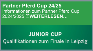 Partner Pferd Cup 24/25 Informationen zum Partner Pferd Cup 2024/2025 WEITERLESEN…