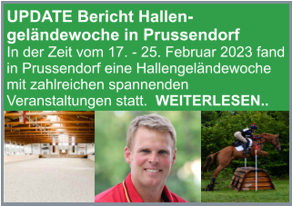 UPDATE Bericht Hallen-geländewoche in Prussendorf  In der Zeit vom 17. - 25. Februar 2023 fand in Prussendorf eine Hallengeländewoche mit zahlreichen spannenden Veranstaltungen statt.  WEITERLESEN..